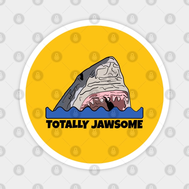 Totally Jawsome Magnet by ardp13